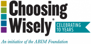 Choosing Wisely: An Initiative of the ABIM Foundation